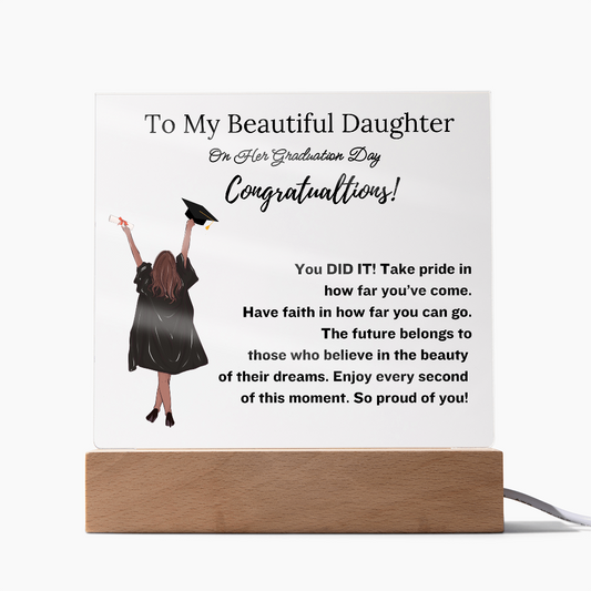 To My Beautiful Daughter - Graduation Gift- Acrylic Plaque