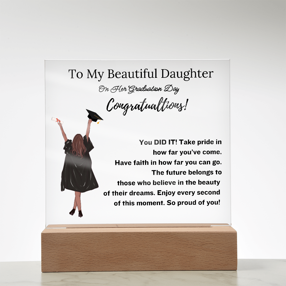 To My Beautiful Daughter - Graduation Gift- Acrylic Plaque