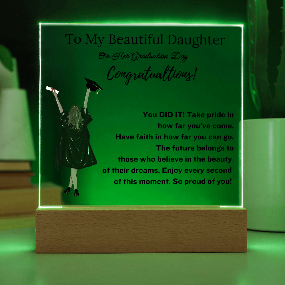 To My Beautiful Daughter - Graduation Gift- Acrylic Plaque